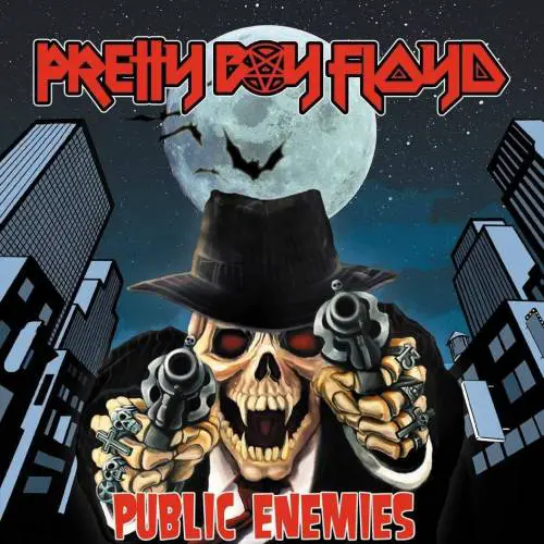 Pretty Boy Floyd : Public Enemies